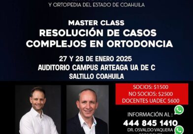 #UAdeC. Impartirán en la UAdeC Master Class sobre Resolución de Casos Complejos en Ortodoncia