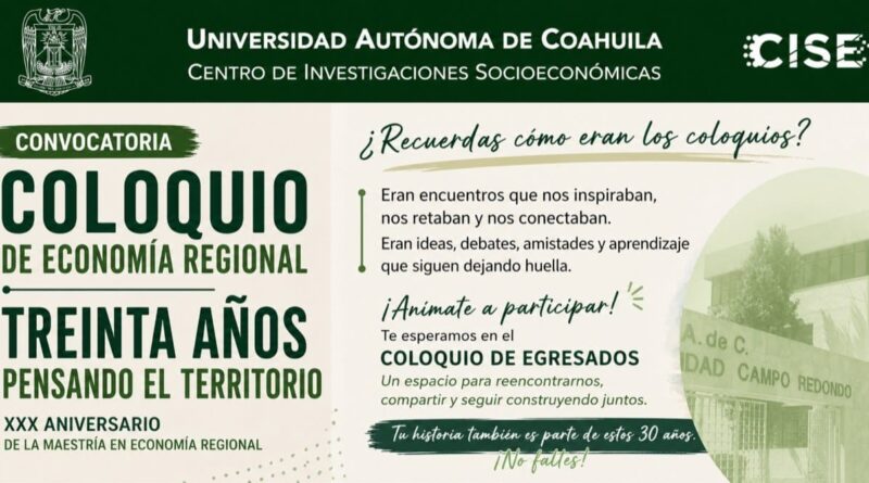 #UAdeC. Realizará CISE de la UAdeC el Coloquio de Economía Regional “Treinta Años Pensando en el Territorio”