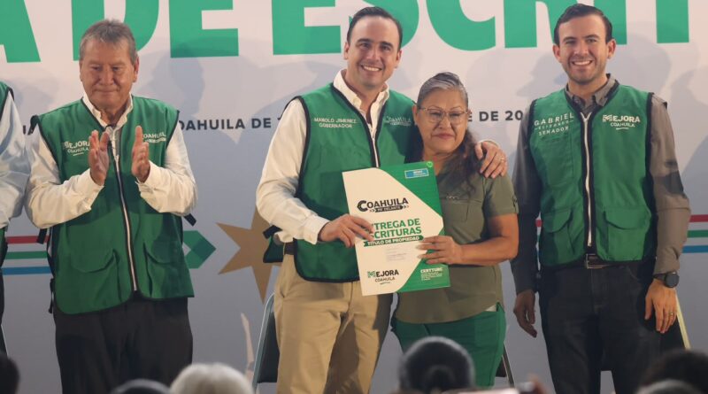 #Coahuila. DETONA MANOLO ENTREGA DE 1150 ESCRITURAS EN TODAS LAS REGIONES