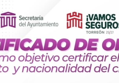 #Torreón. INFORMAN PROCEDIMIENTO PARA TRAMITAR EL CERTIFICADO DE ORIGEN EN TORREÓN