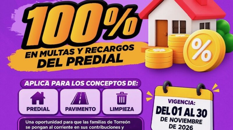 #Torreón. ANUNCIAN DESCUENTOS DEL 100% EN MULTAS Y RECARGOS DEL PREDIAL DURANTE TODO NOVIEMBRE EN TORREÓN